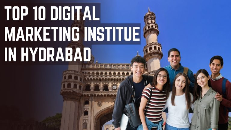 Top 10 Digital Marketing Institutes in Hyderabad