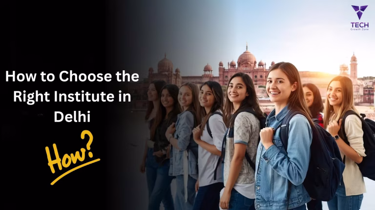 How to Choose the Right Institute in Delhi